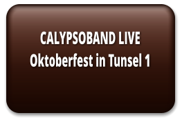 CALYPSOBAND LIVE Oktoberfest in Tunsel 1