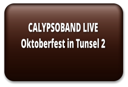 CALYPSOBAND LIVE Oktoberfest in Tunsel 2